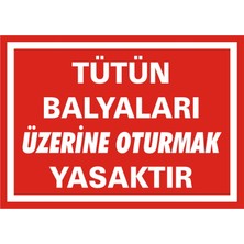 İzmir Serigrafi Tütün Balyaları Üzerine Oturmak Yasaktır Galvaniz Uyarı Levhası 17,5 x 25 cm