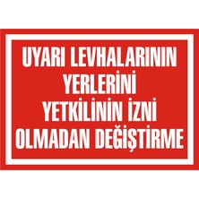 İzmir Serigrafi Uyarı Levhalarının Yerlerini Yetkilinin İzni Olmadan Değiştirme 2.6 mm PVC Uyarı Levhası 25 x 35 cm