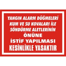 İzmir Serigrafi Yangın Alarm Düğmeleri Kum ve Su Kovaları ile Söndürme Aletlerinin Önüne İstif Yapılması Kesinlikle Yasaktır (Kendinden Yapışkanlı Etiket) 17,5 x 25 cm