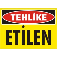 İzmir Serigrafi Tehlike Etilen 2.6 mm PVC Uyarı Levhası 25 x 35 cm