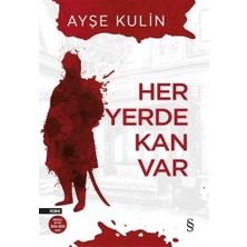 Her Yerde Kan Var - Ayşe Kulin