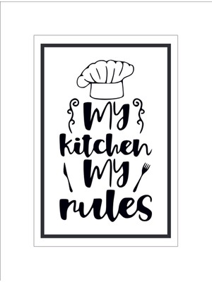 Elf Design Mutfak Tablo My Kitchen My Rules