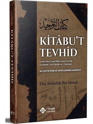Kitabut Tevhid (Allah'ın İsim Ve Sıfatlarının Hakikati) - Ebu Abdullah İbn Mende