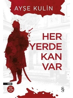 Her Yerde Kan Var - Ayşe Kulin