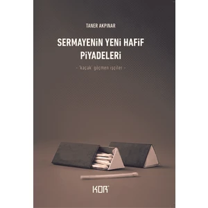 Sermayenin Yeni Hafif Piyadeleri -‘Kaçak’ Göçmen İşçiler - Taner Akpınar