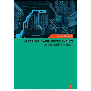 Alternatif Akım Devre Analizi ve Çözümlü Örnekler - Ihsan Güller