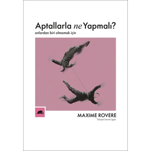 Aptallarla Ne Yapmalı? - Maxime Rovere