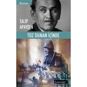 Toz Duman İçinde 1 - Talip Apaydın