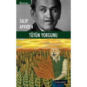 Tütün Yorgunu - Talip Apaydın