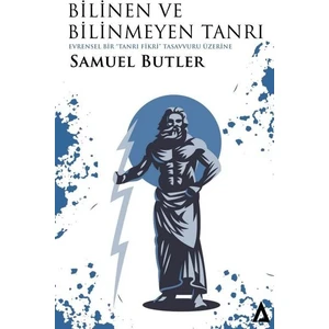 Bilinen Ve Bilinmeyen Tanrı - Samuel Butler