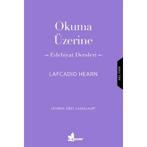 Okuma Üzerine: Edebiyat Dersleri - Lafcadio Hearn