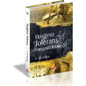 Eksiğimiz Tolerans (Hoşgörü Kitapçığı) - A. Can Tuncay