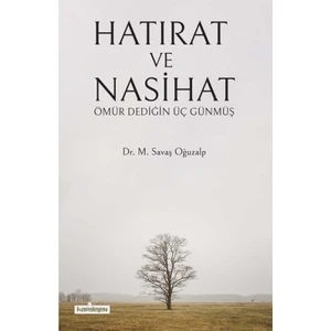 Hatırat Ve Nasihat  - M.Savaş Oğuzalp