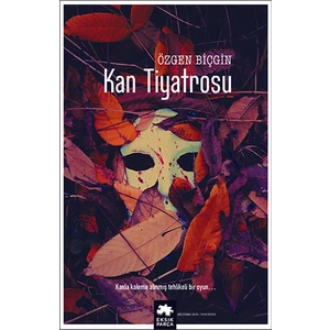 Kan Tiyatrosu - Özgen Biçgin