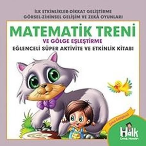 Matematik Treni ve Gölge Eşleştirme - Eğlenceli Süper Aktivite ve Etkinlik Kitabı