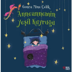 Anneannemin Yeşil Kuyruğu - Gonca Mine Çelik