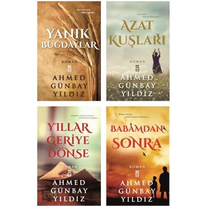 Yanık Buğdaylar- Azat Kuşları- Ahmed Günbay Yıldız - 4 Kitap