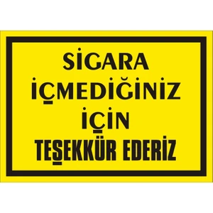 İzmir Serigrafi Sigara İçmediğiniz İçin Teşekkür Ederiz 2.6 mm PVC Uyarı Levhası 25 x 35 cm