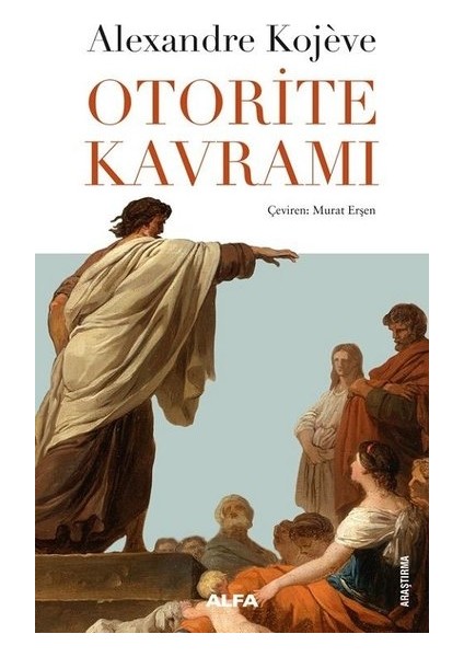 Otorite Kavramı - Alexandre Kojeve