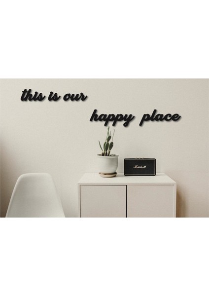 Dekoratif Tablo This Is Our Happy Place Duvar Yazısı Duvar Süsü