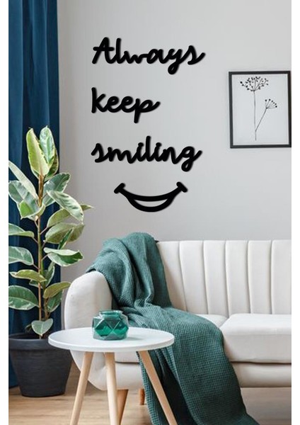 Always Keep Smiling Duvar Yazısı Dekoratif Tablo Ahşap Duvar Yazısı