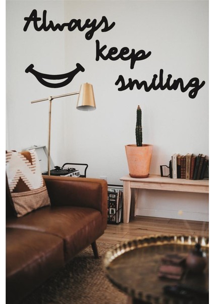 Always Keep Smiling Duvar Yazısı Dekoratif Tablo Ahşap Duvar Yazısı