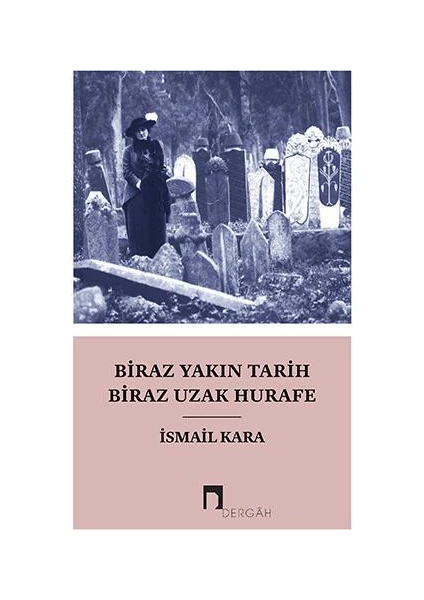 Biraz Yakın Tarih Biraz Hurafe