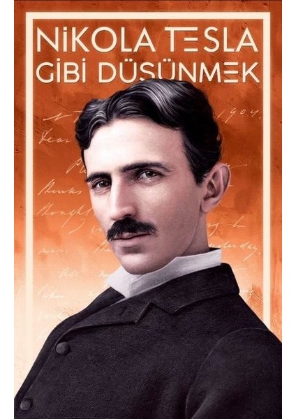 Nikola Tesla Gibi Düşünmek - Nikola Tesla