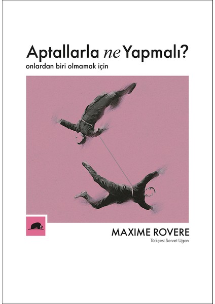 Aptallarla Ne Yapmalı? - Maxime Rovere