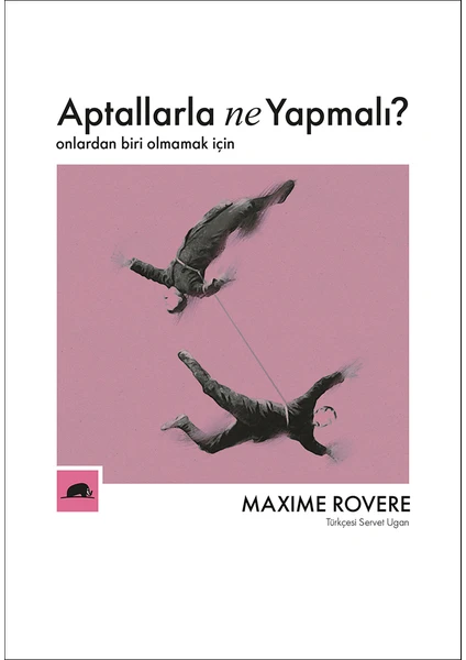 Aptallarla Ne Yapmalı? - Maxime Rovere