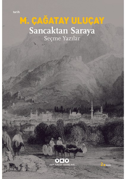 Sancaktan Saraya - Seçme Yazılar-M. Çağatay Uluçay