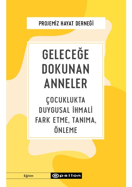 Geleceğe Dokunan Anneler - Gamze Güller