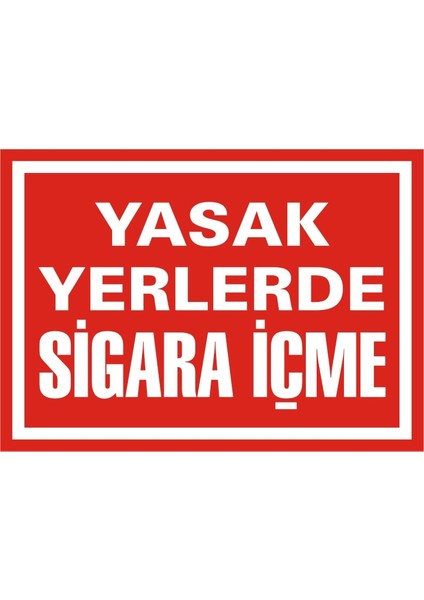 Yasak Yerlerde Sigara İçme 2.6 mm PVC Uyarı Levhası 25 x 35 cm