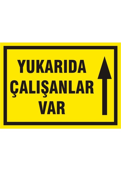 Yukarıda Çalışan Var Galvaniz Uyarı Levhası 17,5 x 25 cm