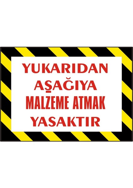 Yukarıdan Aşağıya Malzeme Atmak Yasaktır (Kendinden Yapışkanlı Etiket) 17,5 x 25 cm