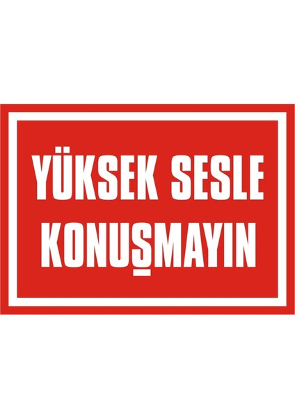 Yüksek Sesle Konuşmayın Galvaniz Uyarı Levhası 17,5 x 25 cm