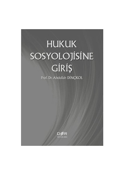 Hukuk Sosyolojisine Giriş - Abdullah Dinçkol