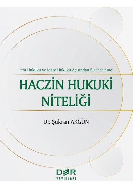 Haczin Hukuki Niteliği - Şükran Akgün