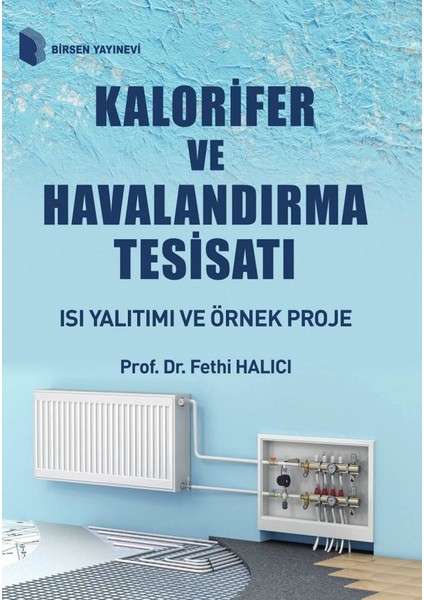 Kalorifer ve Havalandırma Tesisatı Isı Yalıtımı ve Örnek Proje - Fethi Halıcı
