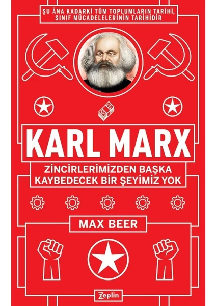 Karl Marx:Zincirlerimizden Başka Kaybedecek Bir Şeyimiz Yok - Max Beer