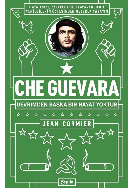 Che Guevara:Devrimden Başka Bir Hayat Yoktur - Jean Cormier