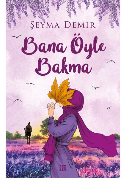 Bana Öyle Bakma - Şeyma Demir