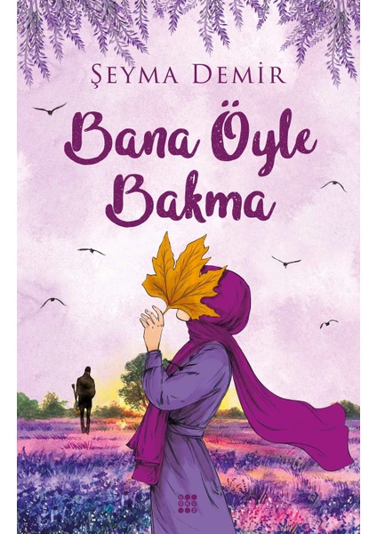 Bana Öyle Bakma - Şeyma Demir