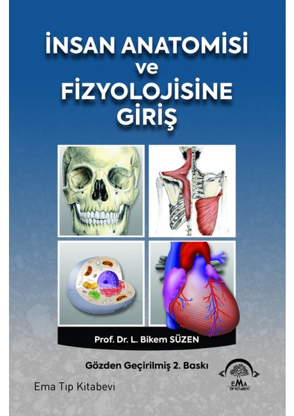 İnsan Anatomisi ve Fizyolojisine Giriş - L. Bikem Süzen