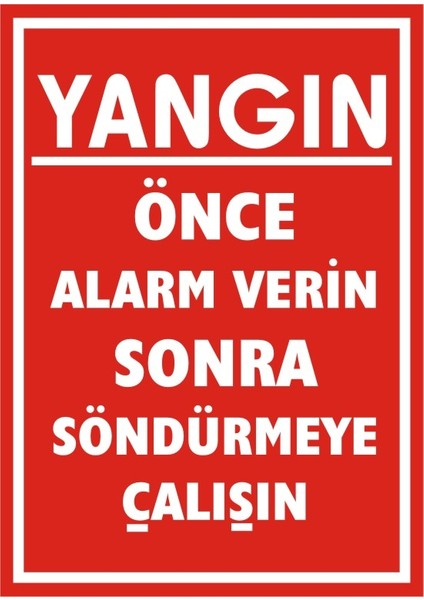 Yangın Önce Alarm Verin Sonra Söndürmeye Çalışın Galvaniz Uyarı Levhası 17,5 x 25 cm