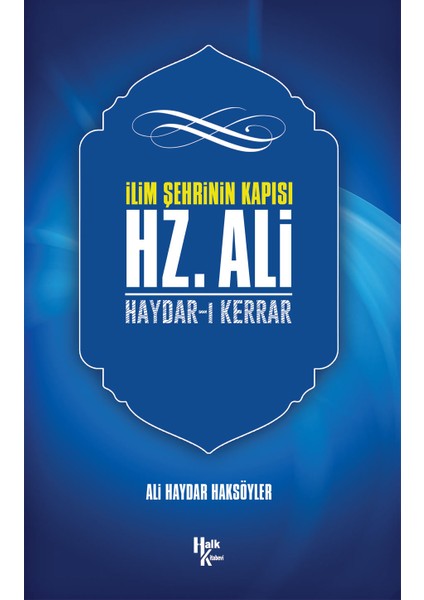 Ilim Şehrinin Kapısı Hz. Ali - Ali Haydar Haksöyler