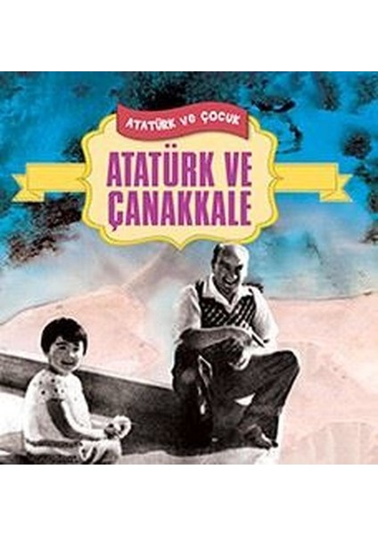 Atatürk ve Çanakkale