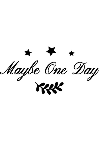 Yıldız ve Maybe One Day Duvar Araç Yazısı Sticker 60x28cm - Siyah modelleri