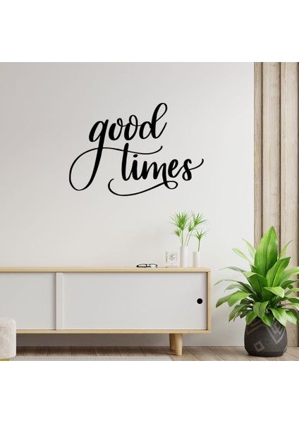 El Yazısı ile Yazılmış Good Times Duvar Yazısı Sticker 60x41 cm - Siyah