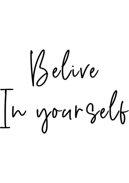 Belive In Yourself Duvar El Yazısı Sticker 60x39cm - Siyah